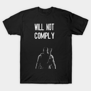 I Will Not Comply T-Shirt